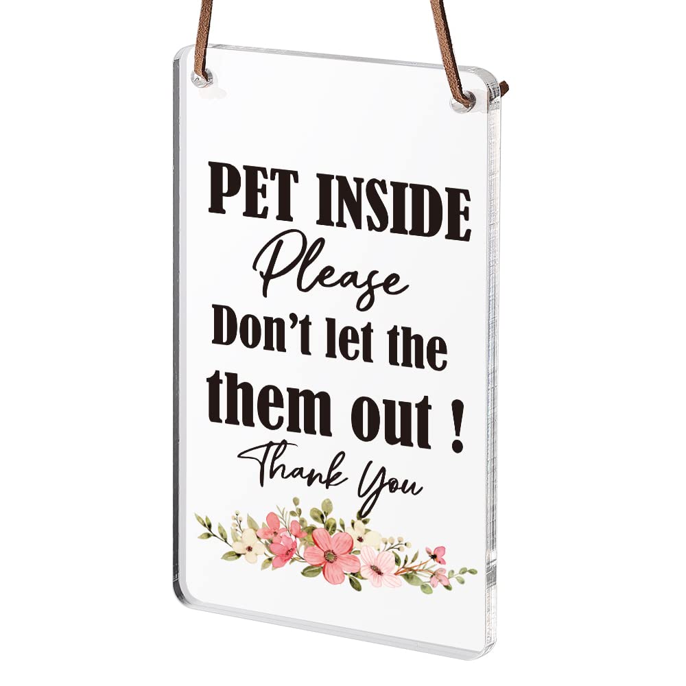 PET INSIDE Dont Let The Them Out Sign Funny Doorbell Sign for Pet House Pet Home Cute Pet Decor for Pet Dad Pet Mom Pet Gifts for Bird Lovers Pet Lovers WAP10